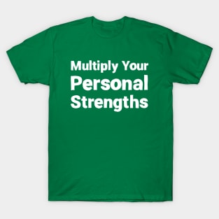 Multiply Your Personal Strengths | Quotes | Green T-Shirt